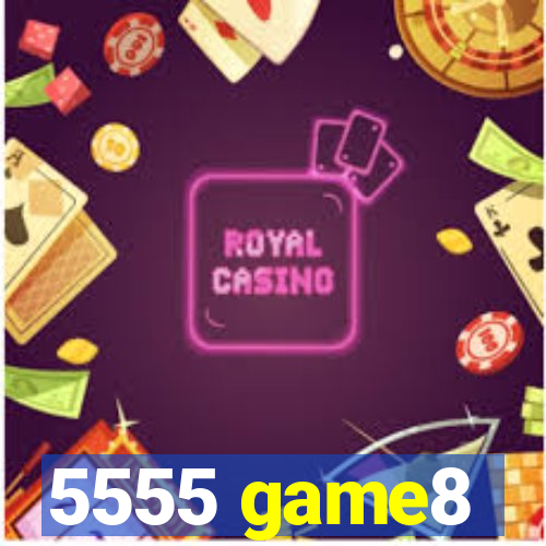 5555 game8